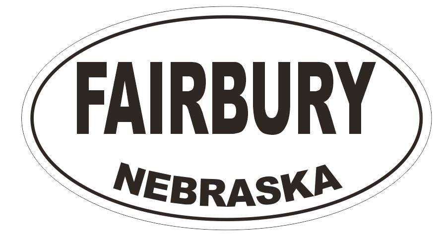 Fairbury Nebraska Oval Bumper Sticker or Helmet Sticker D5028 Oval