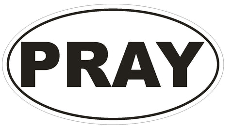 PRAY Oval Bumper Sticker or Helmet Sticker D390 Euro Oval Religious Jesus Church - Winter Park Products