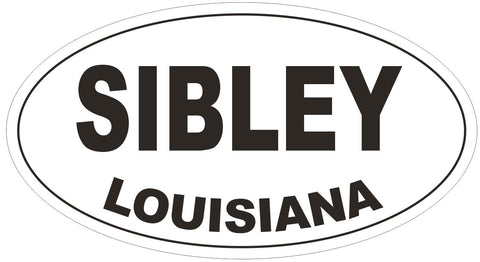 Sibley Louisiana Oval Bumper Sticker or Helmet Sticker D3868