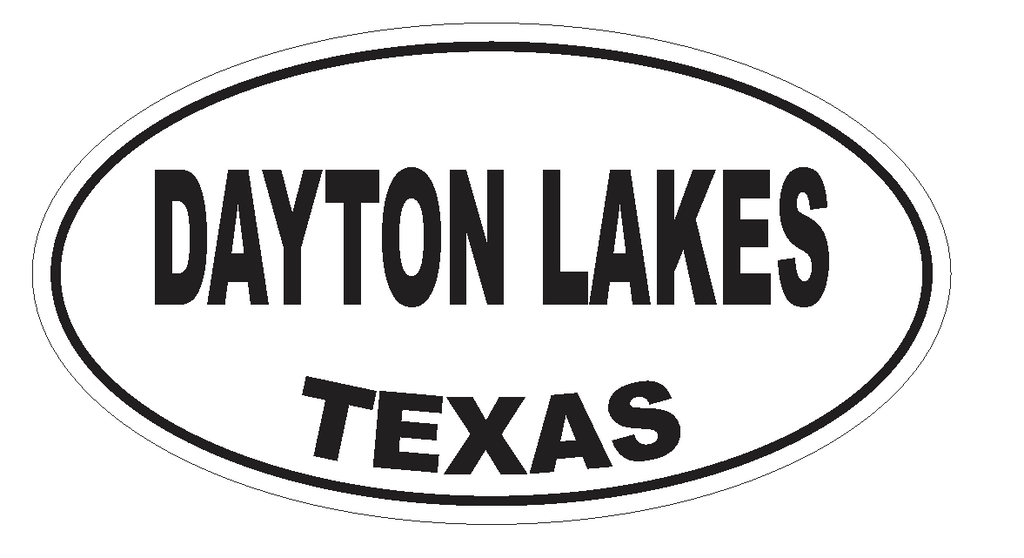 Dayton Lakes Texas Oval Bumper Sticker or Helmet Sticker D3317 Euro Oval - Winter Park Products