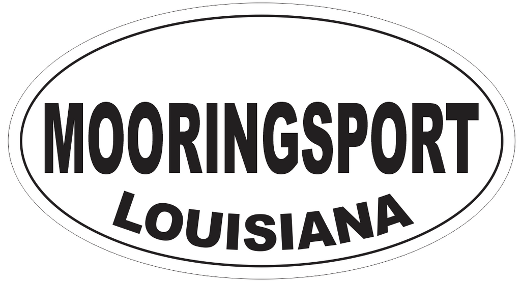 Mooringsport Louisiana Oval Bumper Sticker or Helmet Sticker D3977