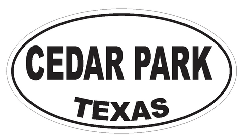Cedar Park Texas Oval Bumper Sticker or Helmet Sticker D3256 Euro Oval - Winter Park Products