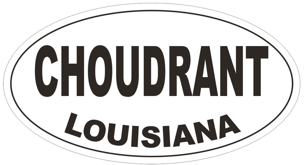Choudrant Louisiana Oval Bumper Sticker or Helmet Sticker D3806