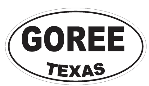 Goree Texas Oval Bumper Sticker or Helmet Sticker D3423 Euro Oval - Winter Park Products