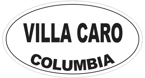 Villa Caro Columbia Oval Bumper Sticker or Helmet Sticker D5485