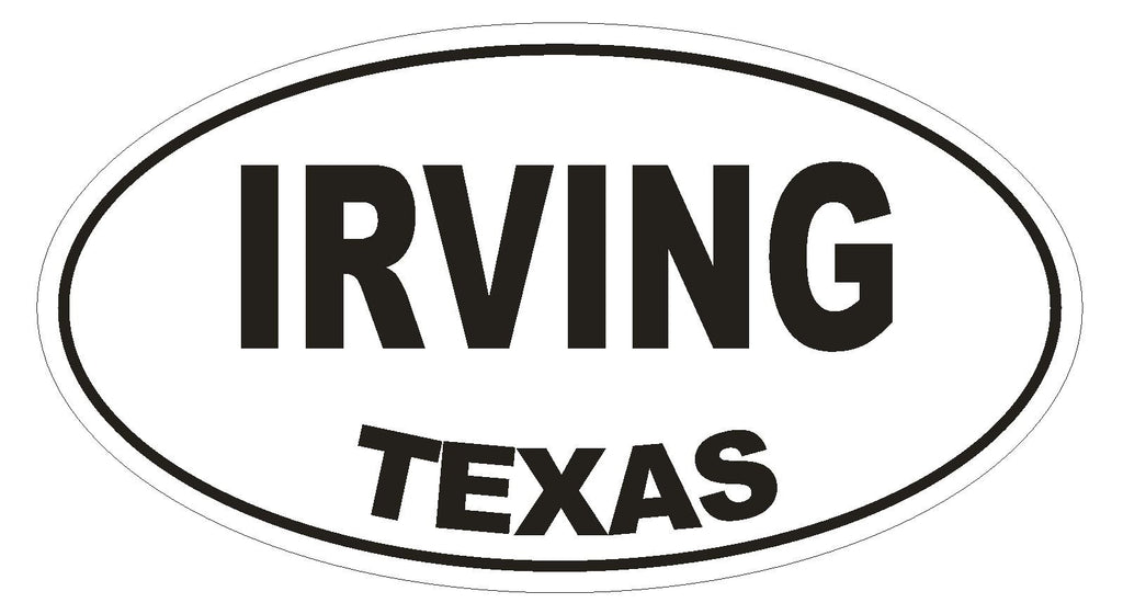 Irving Texas Oval Bumper Sticker or Helmet Sticker D1395 Euro Oval - Winter Park Products