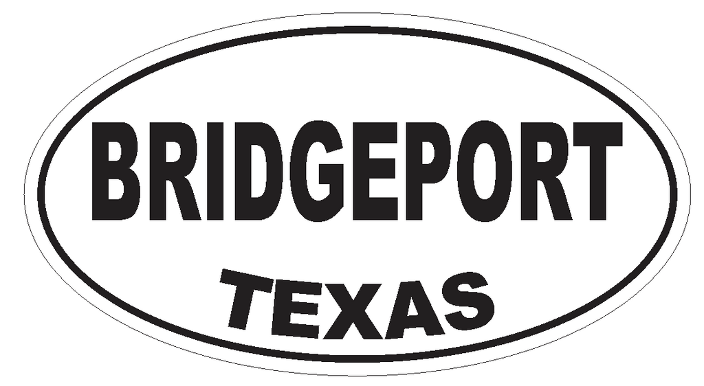 Bridgeport Texas Oval Bumper Sticker or Helmet Sticker D3176 Euro Oval - Winter Park Products