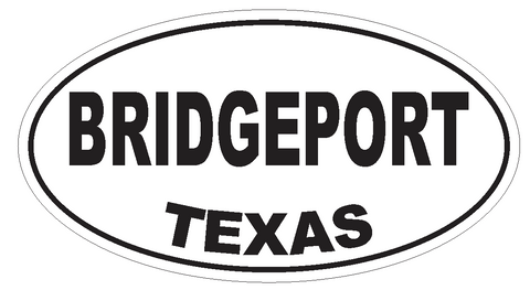 Bridgeport Texas Oval Bumper Sticker or Helmet Sticker D3176 Euro Oval - Winter Park Products