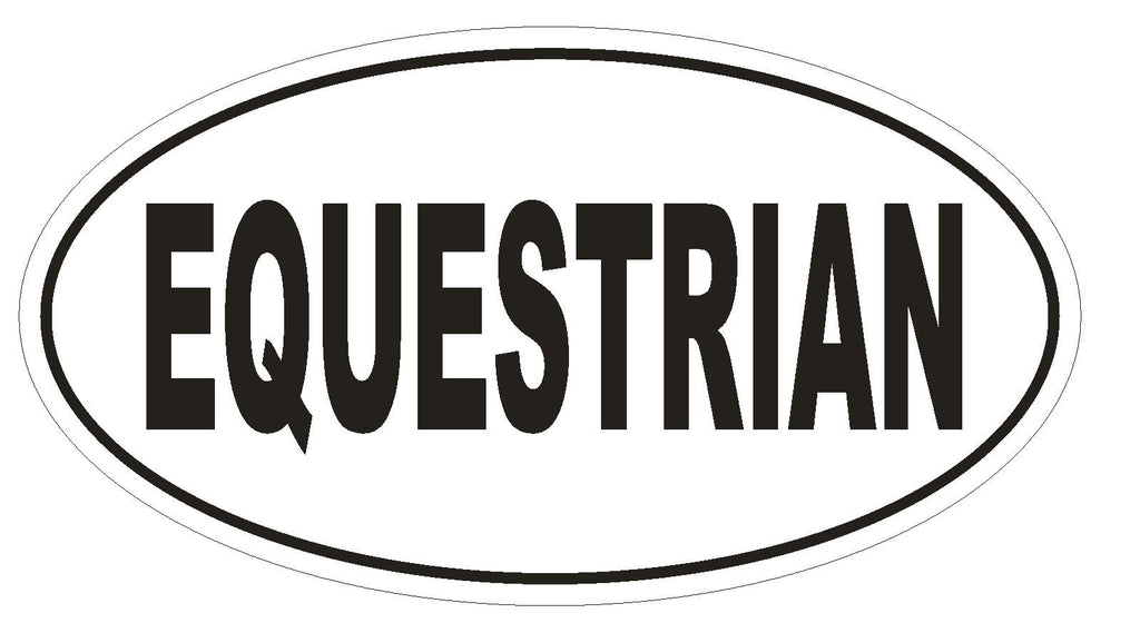 EQUESTRIAN Oval Bumper Sticker or Helmet Sticker D1905 Euro Oval - Winter Park Products