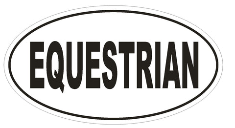 EQUESTRIAN Oval Bumper Sticker or Helmet Sticker D1905 Euro Oval - Winter Park Products