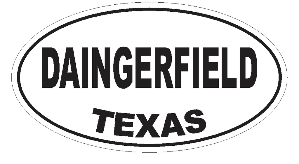 Daingerfield Texas Oval Bumper Sticker or Helmet Sticker D3313 Euro Oval - Winter Park Products