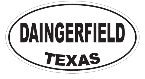 Daingerfield Texas Oval Bumper Sticker or Helmet Sticker D3313 Euro Oval - Winter Park Products