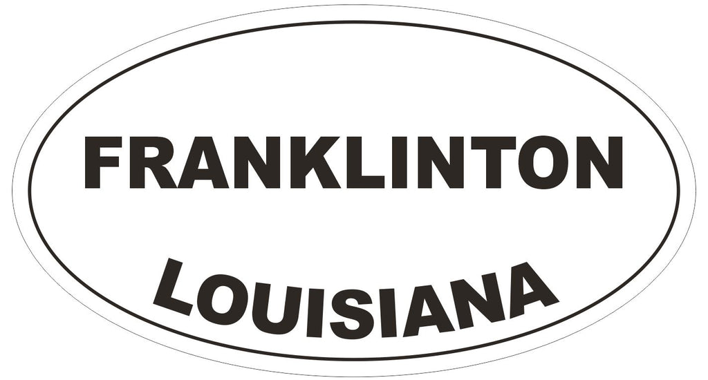 Franklinton Louisiana Oval Bumper Sticker or Helmet Sticker D3921