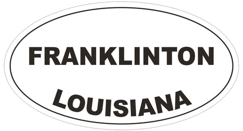 Franklinton Louisiana Oval Bumper Sticker or Helmet Sticker D3921