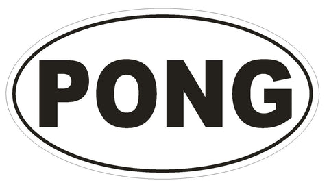 PONG Bumper Sticker or Helmet Sticker D510 Laptop Cell Phone Ping Pong Euro Oval - Winter Park Products