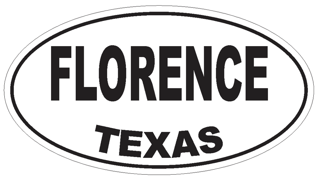 Florence Texas Oval Bumper Sticker or Helmet Sticker D3383 Euro Oval - Winter Park Products