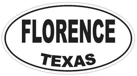 Florence Texas Oval Bumper Sticker or Helmet Sticker D3383 Euro Oval - Winter Park Products