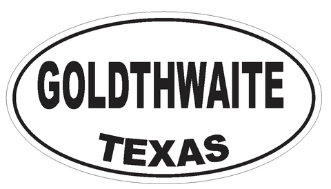 Goldthwaite Texas Oval Bumper Sticker or Helmet Sticker D3446 Euro Oval - Winter Park Products