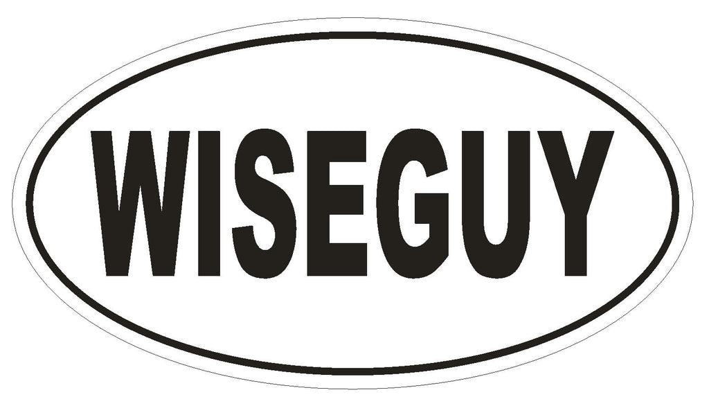 WISEGUY Oval Bumper Sticker or Helmet Sticker D2008 Euro Oval - Winter Park Products