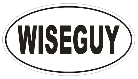 WISEGUY Oval Bumper Sticker or Helmet Sticker D2008 Euro Oval - Winter Park Products