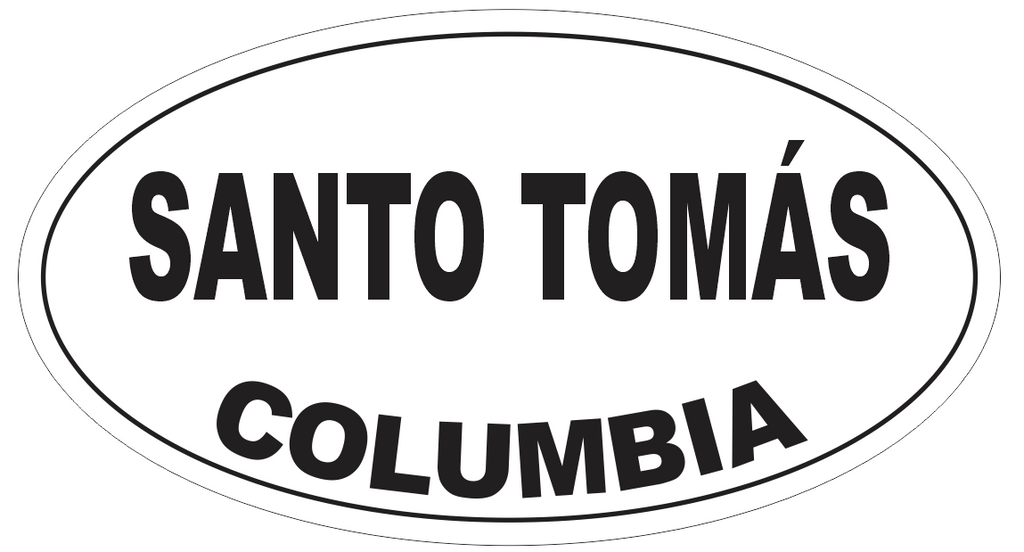 Santo Tomas Columbia Oval Bumper Sticker or Helmet Sticker D4966