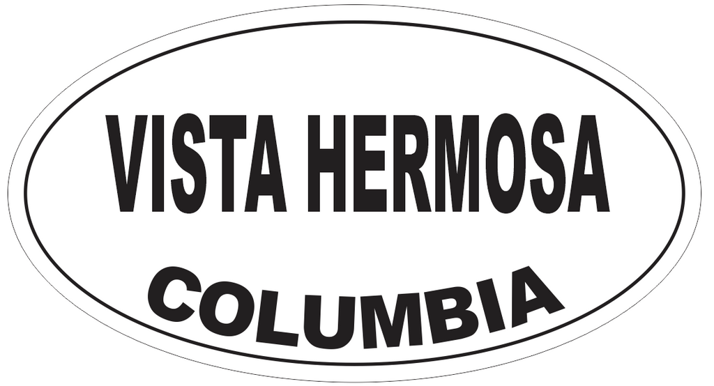 Vista Hermosa Columbia Oval Bumper Sticker or Helmet Sticker D5465