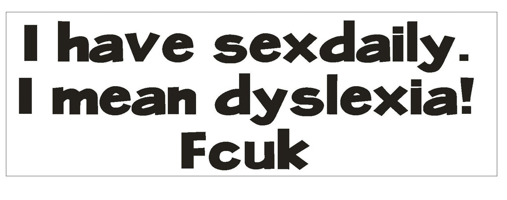 Sex Daily Bumper Sticker or Helmet Sticker D742 Funny Dyslexia Joke - Winter Park Products