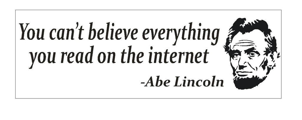 Abraham Lincoln Bumper Sticker or Helmet Sticker D741 Funny Abe Lincoln Internet - Winter Park Products