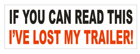 Lost My Trailer Bumper Sticker or Helmet Sticker D745 Funny Joke Gag Camping - Winter Park Products