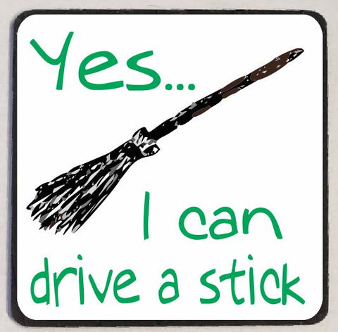 M156 Yes I can Drive A Stick Funny Magnet